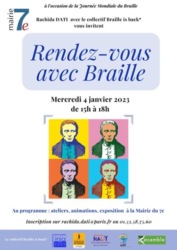 Dessin du portrait de Louis Braille en couleur. Texte : à l'occasion de la journée mondiale du braille, Rachida Dati avec le collectif Braille is back vous invitent au 'Rendez-vous avec Braille'. Mercredi 4 janvier 2023 de 15h à 18h. Au programme : ateliers, animations, exposition à la mairie du 7e. Inscriptions obligatoires sur rachida.dati[at]paris.fr ou au 01 53 58 75 60.