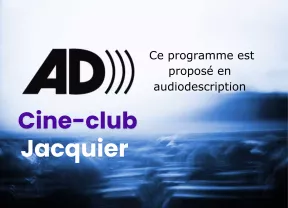 Cine Club Jacquier films en audiodescription.