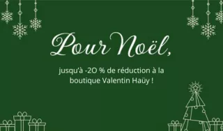 Texte : Pour noël, jusqu'à -20% de réduction à la boutique Valentin Haüy