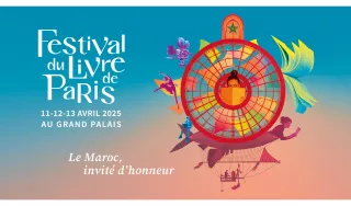 Affiche du festival du livres de Paris au Grand Palais les 11,12,et Avril 2025. Le Maroc invité d'honneur